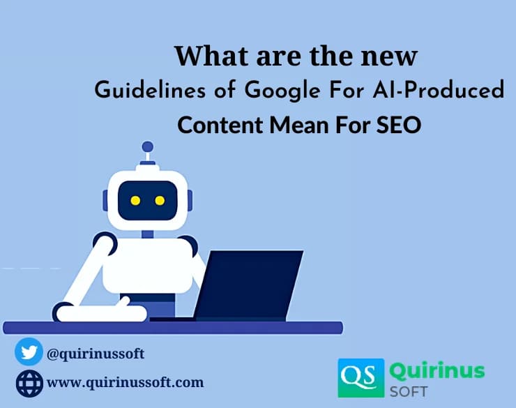 What Are The New Guidelines Of Google For AI-Produced Content Mean For SEO